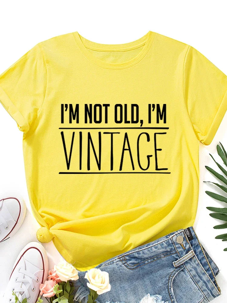 I'm Not Old I'm Vintage