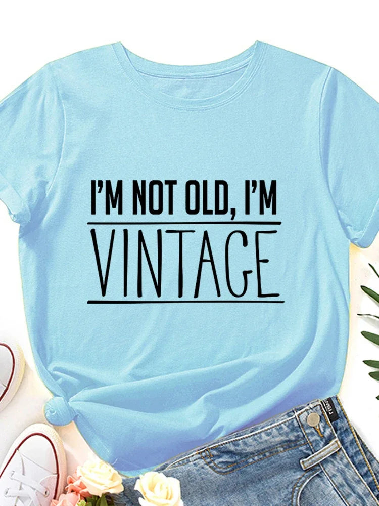 I'm Not Old I'm Vintage