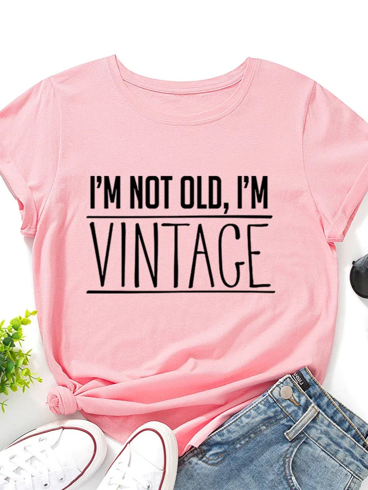 I'm Not Old I'm Vintage