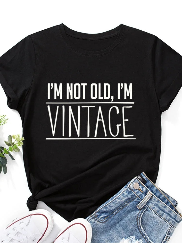I'm Not Old I'm Vintage